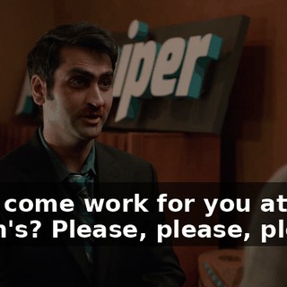 can I come work for you at Gavin's? Please, please, please.