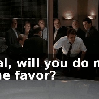 Hal, will you do me one favor?