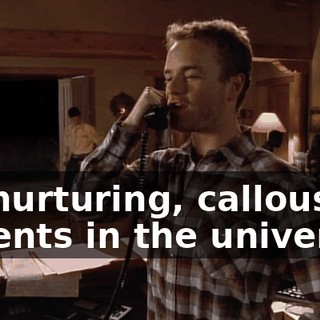 un-nurturing, callous parents in the universe?