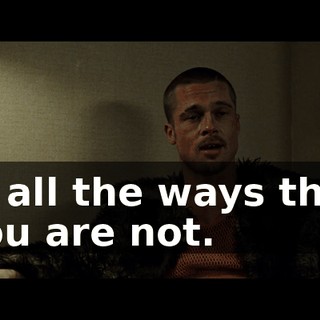 in all the ways that you are not.