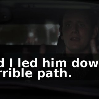 and I led him down a horrible path.