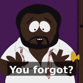 You forgot?