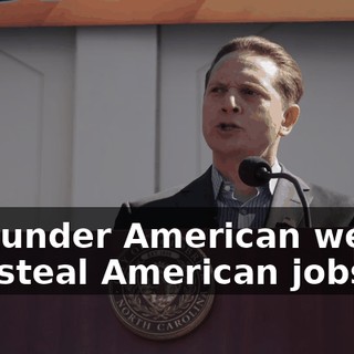 to plunder American wealth and steal American jobs.