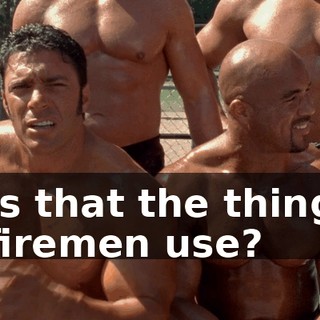 Is that the thing firemen use?
