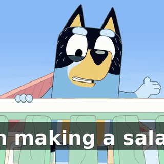 I'm making a salad!