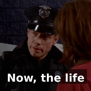 Now, the life