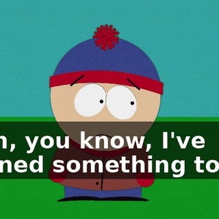 Yeah, you know, I've learned something today.