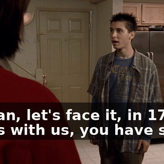 I mean, let's face it, in 17 years with us, you have spent