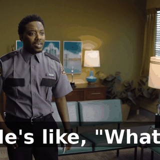 He's like, "What?