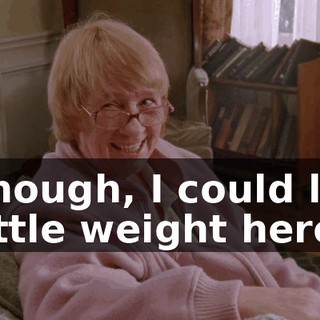 Although, I could lose a little weight here...