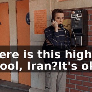 Where is this high school, Iran?It's okay.