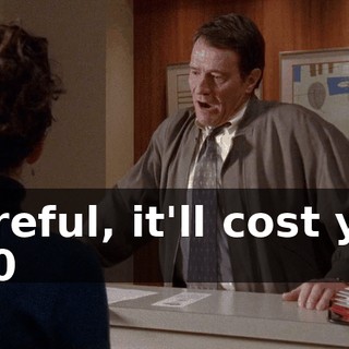 Careful, it'll cost you $200