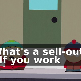 What's a sell-out? - If you work
