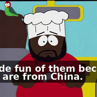 I made fun of them because they are from China.