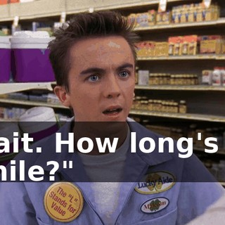 Wait. How long's "a while?"