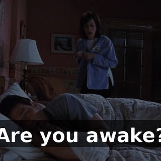 Are you awake?