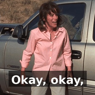 Okay, okay,