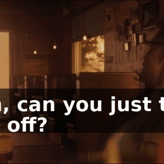 Hon, can you just turn this off?