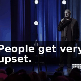 People get very upset.