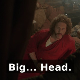 Big... Head.