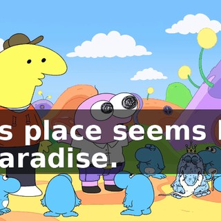 This place seems like a paradise.