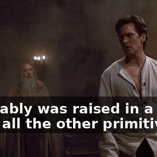 Probably was raised in a barn with all the other primitives.