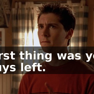 First thing was you guys left.