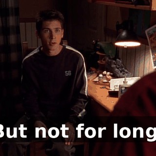 But not for long.