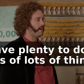 I have plenty to do! Tons of lots of things!