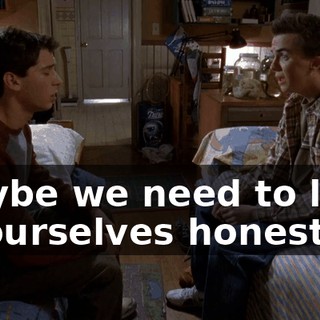 maybe we need to look at ourselves honestly.