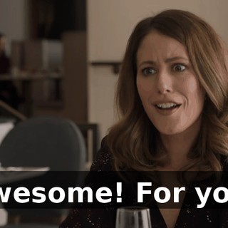 Awesome! For you!