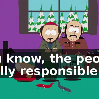 You know, the people really responsible