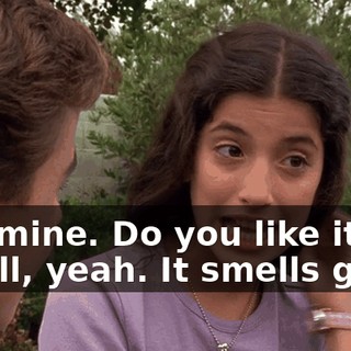 - Jasmine. Do you like it? - Well, yeah. It smells good.