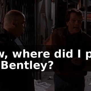 Now, where did I park my Bentley?