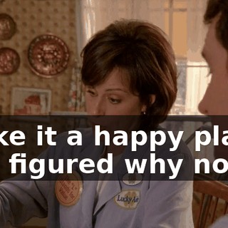 make it a happy place, so I figured why not?