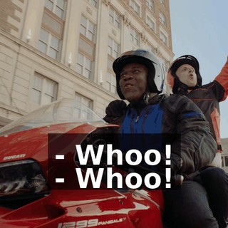 - Whoo! - Whoo!