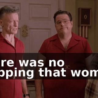 There was no stopping that woman.
