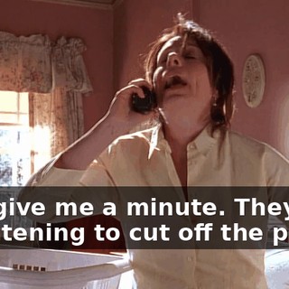 Hal, give me a minute. They're threatening to cut off the power.