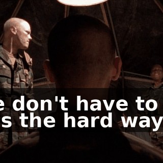 We don't have to do this the hard way.