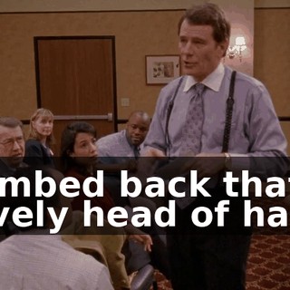 combed back that lovely head of hair?