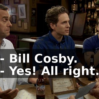 - Bill Cosby. - Yes! All right.