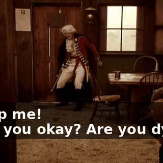 - Help me! - Are you okay? Are you dying?