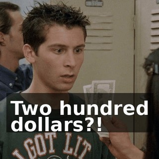 Two hundred dollars?!
