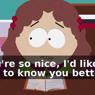 ♪ You're so nice, I'd like to get to know you better ♪