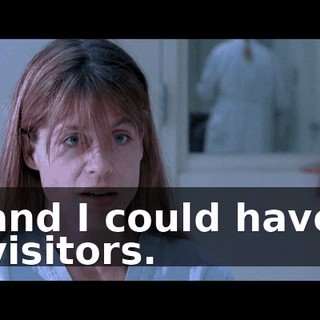 and I could have visitors.