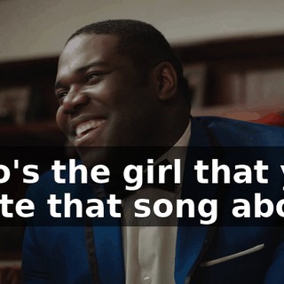 Who's the girl that you wrote that song about?