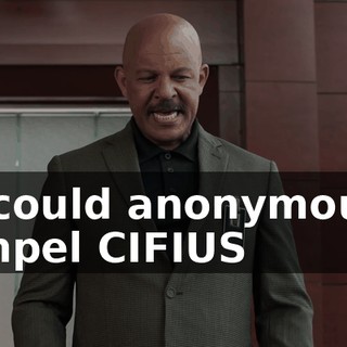 he could anonymously compel CIFIUS