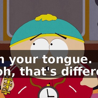 with your tongue. - Ooh, that's different.