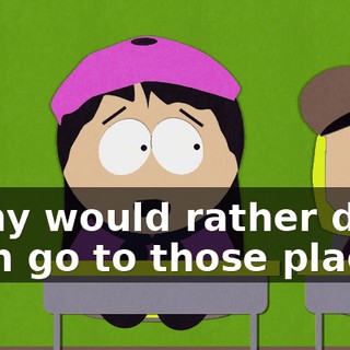 Many would rather die than go to those places!