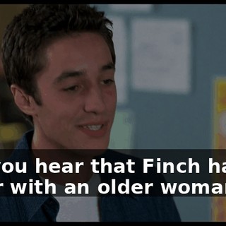 Did you hear that Finch had an affair with an older woman?